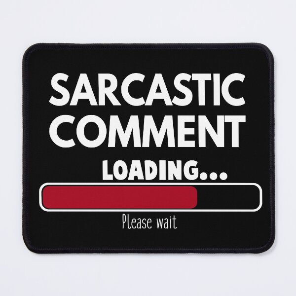 Item preview, Sarcastic Comment Loading designed and sold by ZiesMerch.