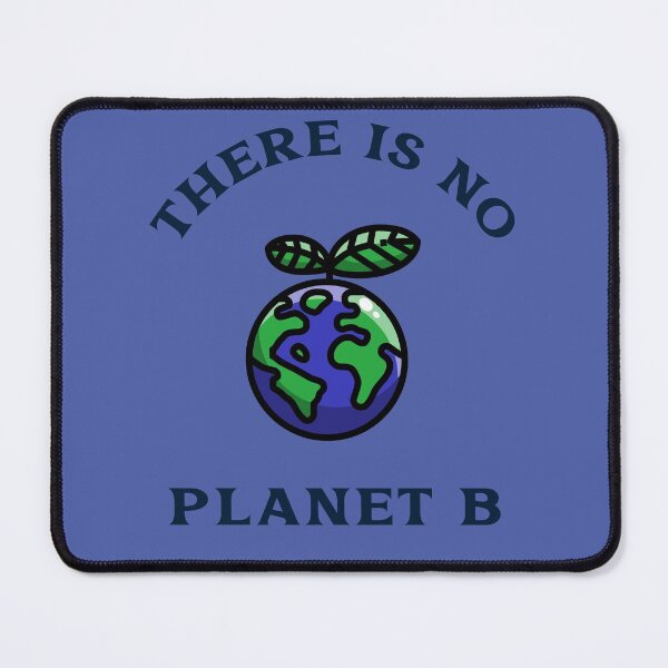 Item preview, There Is No Planet B. Climate Change Activism designed and sold by Rebel-Design.