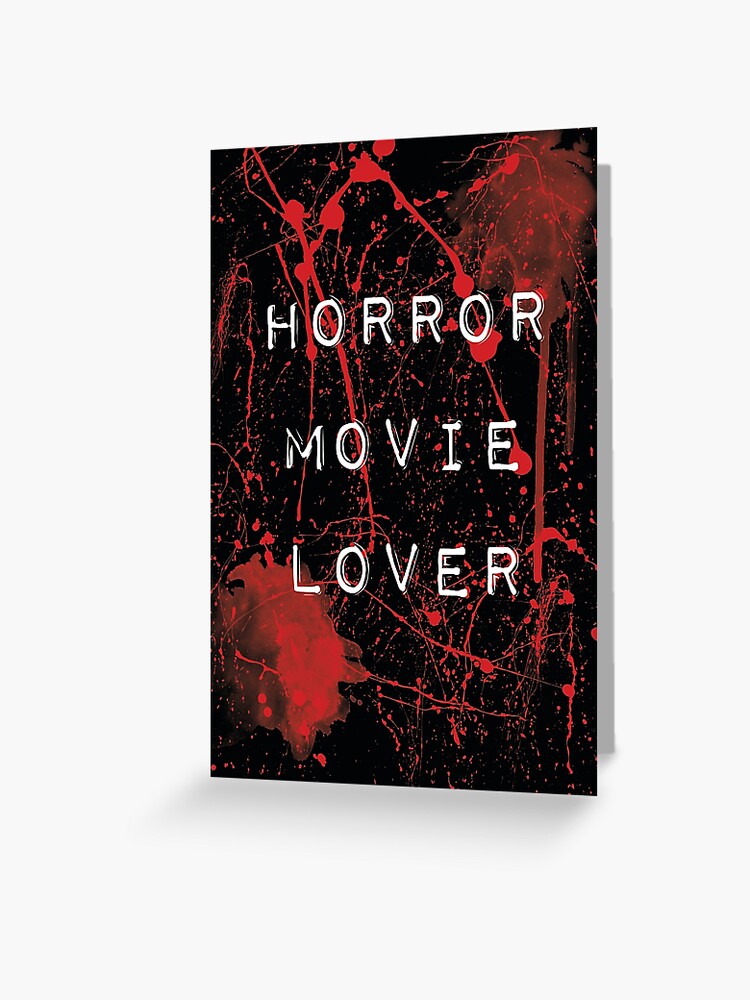 Horror Movie Lover Greeting Card By Bs93 Redbubble