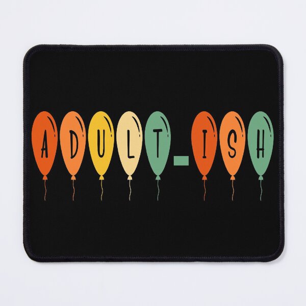 Item preview, Adult-ish Funny Adult Humor designed and sold by ZiesMerch.