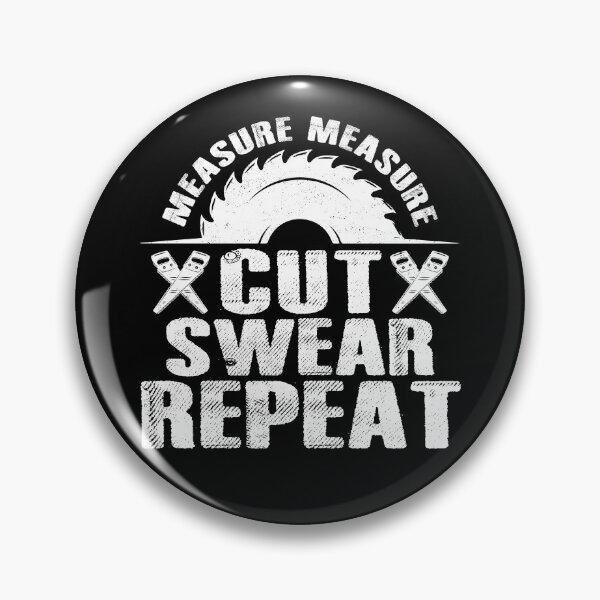 Item preview, Measure Measure Cut Swear Repeat for Carpenter & Woodworker  designed and sold by TrenddyArts.