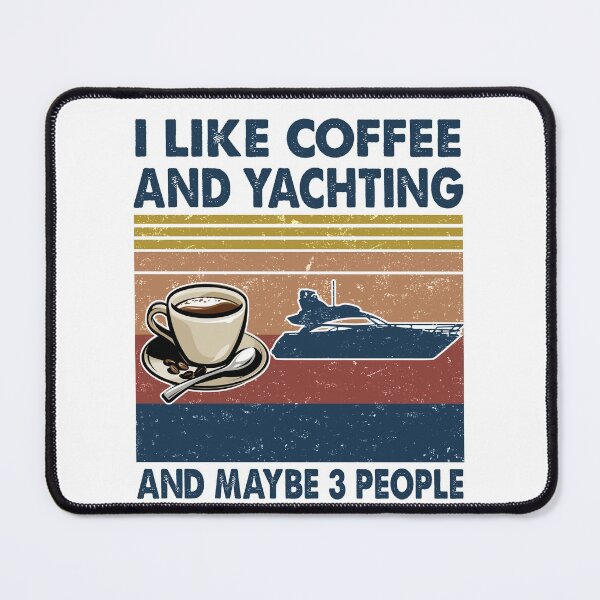 Item preview, I like coffee and Yachting and maybe 3 people designed and sold by tuyetnhung98.