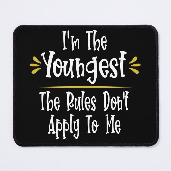 Item preview, I'm The Youngest The Rules Don't Apply To Me Funny Younger Sibling designed and sold by ZiesMerch.