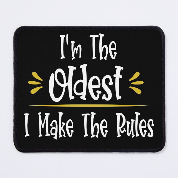 Item preview, I'm The Oldest I Make The Rules Funny Older Sibling designed and sold by ZiesMerch.