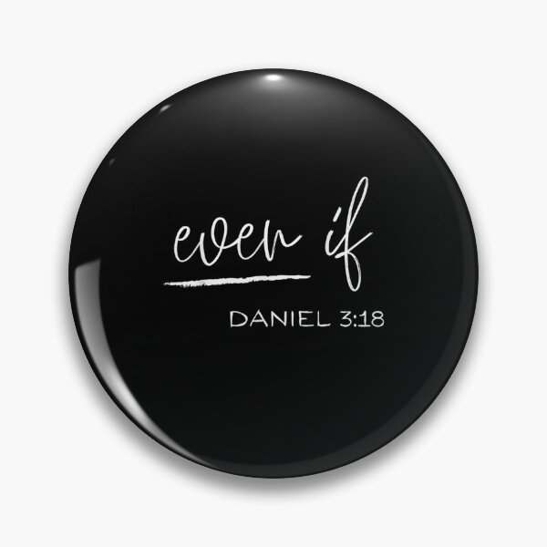 Item preview, Even If Daniel 318 Faith Bible Verse Bible Quote designed and sold by SemajshiMaah.