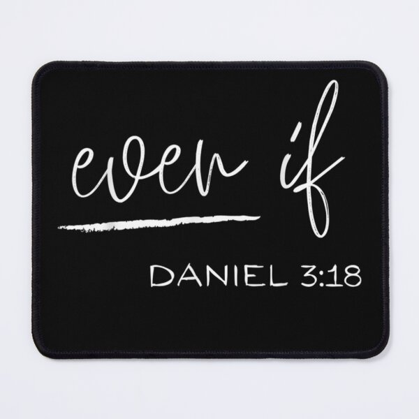 Item preview, Even If Daniel 318 Faith Bible Verse Bible Quote designed and sold by SemajshiMaah.