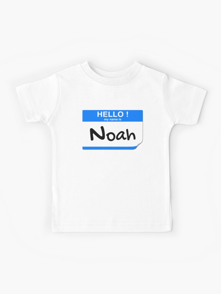 Hello My Name Is Noah Kids T-Shirt for Sale by frigamribe88