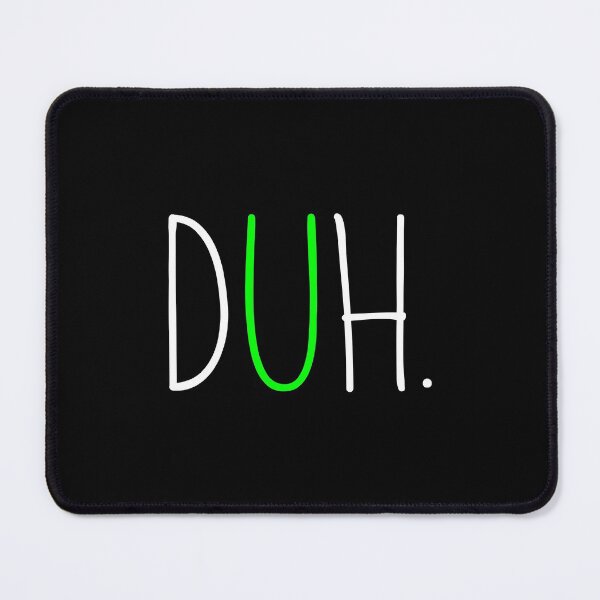 Item preview, Duh. designed and sold by DAFIN.