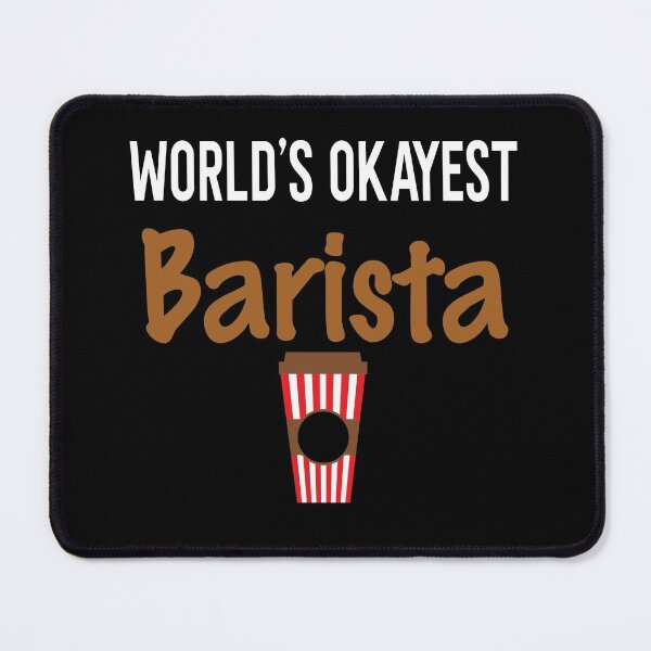 Item preview, World's Okayest Barista designed and sold by ZiesMerch.