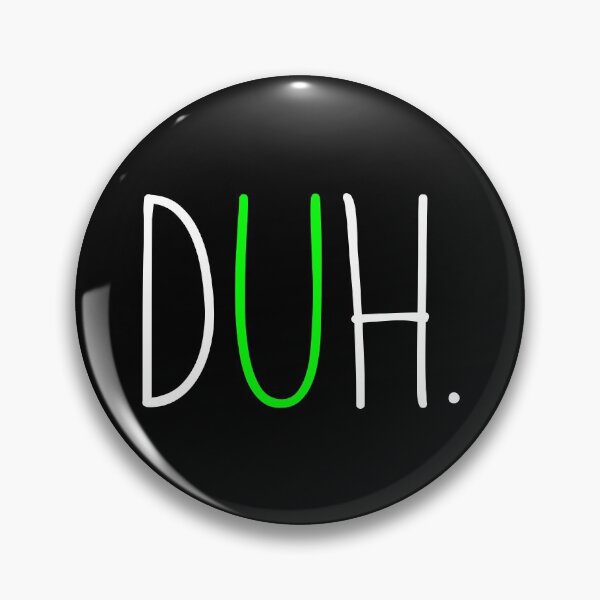 Item preview, Duh. designed and sold by DAFIN.