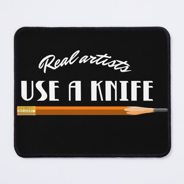 Item preview, Real artists use a knife to sharpen their pencils designed and sold by Oak Croissant.
