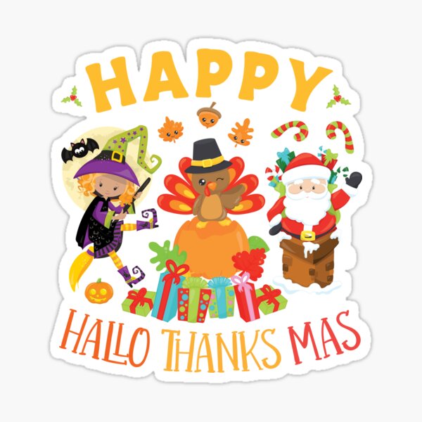 Happy Hallothanksmas - Halloween Thanksgiving and Christmas mashup Sticker