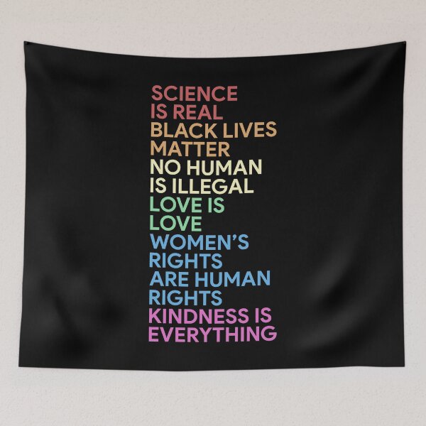 Item preview, Science is real Black lives matter No human is illegal Love is love Women's rights are human rights Kindness is everything designed and sold by DuaneGarrett.