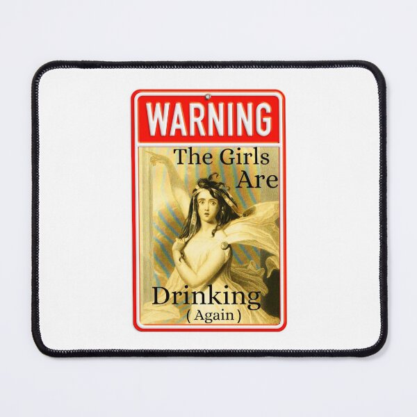 Item preview, Warning The Girls Are Drinking Again    designed and sold by MoonCoast.