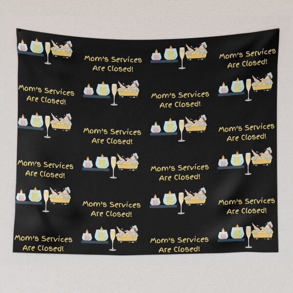 Item preview, Mom’s Services Are Closed designed and sold by Trendi61.