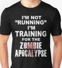 I'm Not Running I'm Training for the Zombie Apocalypse Slim Fit T-Shirt