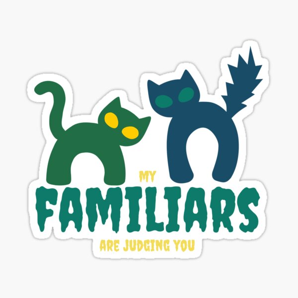 Item preview, My Familiars are Judging You Halloween Trick or Treat designed and sold by Katie L.