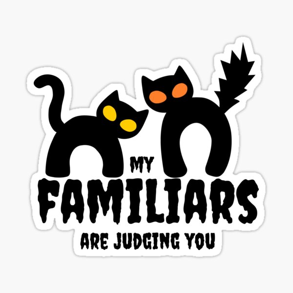 Item preview, My Familiars are Judging You Halloween Trick or Treat - Black & White designed and sold by Katie L.
