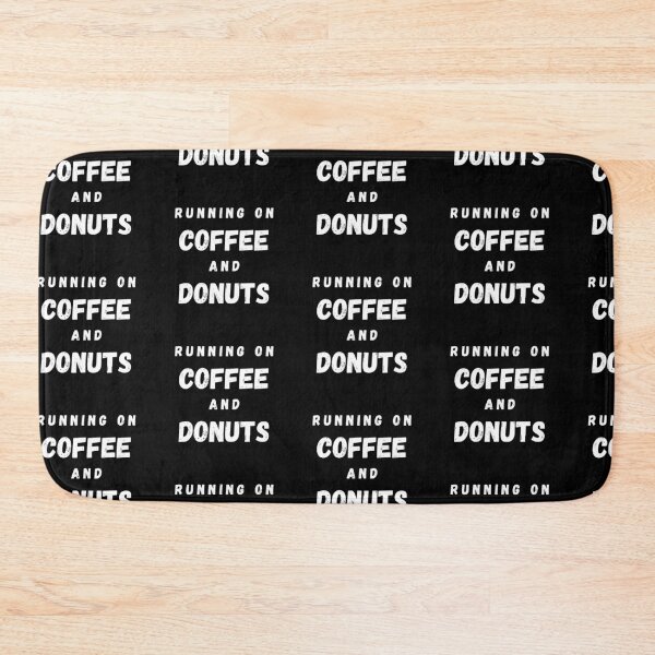 Item preview, Running On Coffee And Donuts Funny Saying In Black designed and sold by LuckyKermit.