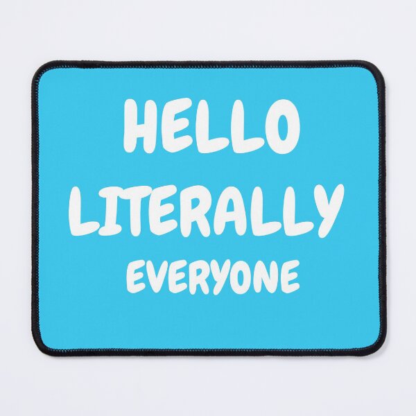 Item preview, Hello Literally Everyone Outage Meme Funny designed and sold by YLartist.