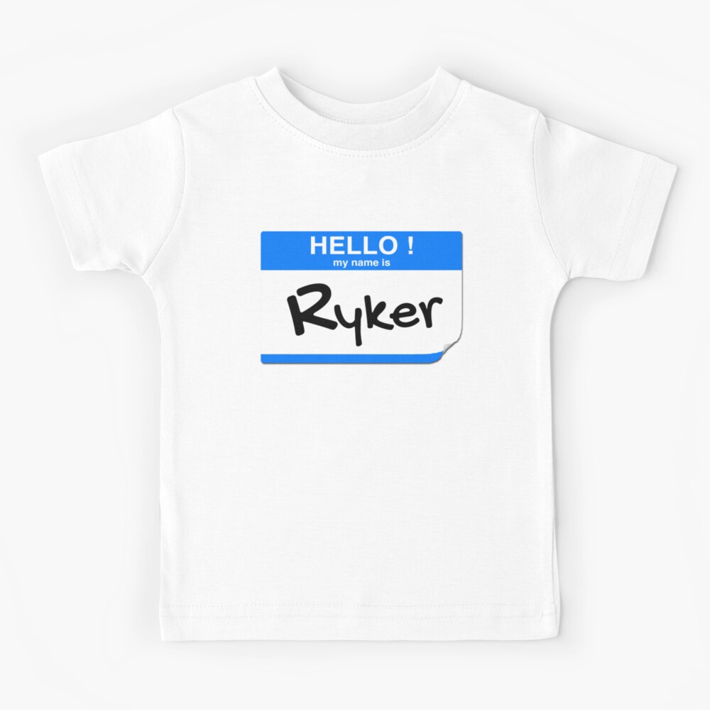 Hello My Name Is Ryker Kids T-Shirt for Sale by frigamribe88 | Redbubble