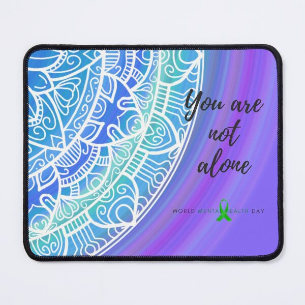 Item preview, You Are Not Alone (World Mental Health Day Tribute) designed and sold by CrazyMandala.