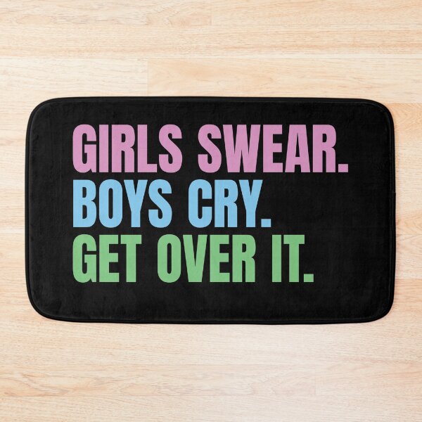 Item preview, Girls swear. Boys cry. Get over it. designed and sold by Koala Designs.