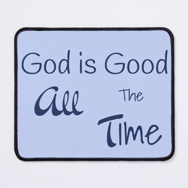 Item preview, All the Time God is Good God is Good All the Time designed and sold by KathyLav.