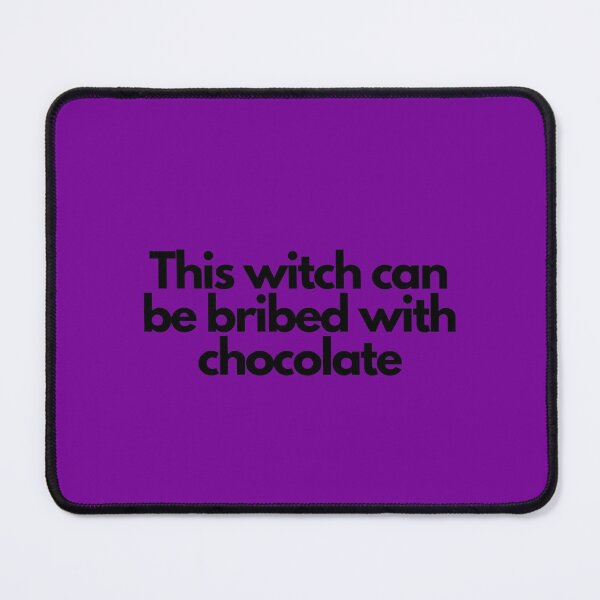 Item preview, This Witch can be bribed with Chocolate designed and sold by Deez Direct.