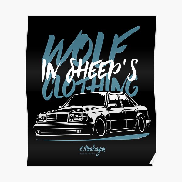 Wolf in Sheeps Clothing. E500 W124 Poster