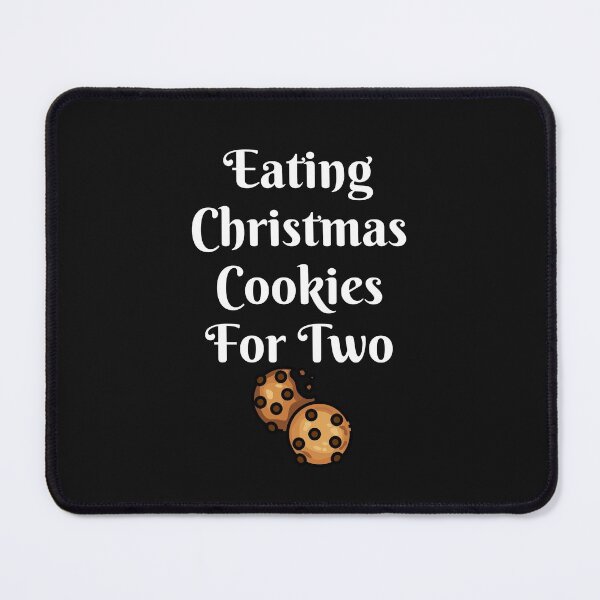 Item preview, Eating Christmas Cookies For Two - Christmas Cookies - Funny christmas Quotes - Funny Maternity sayings designed and sold by Harmonystore.