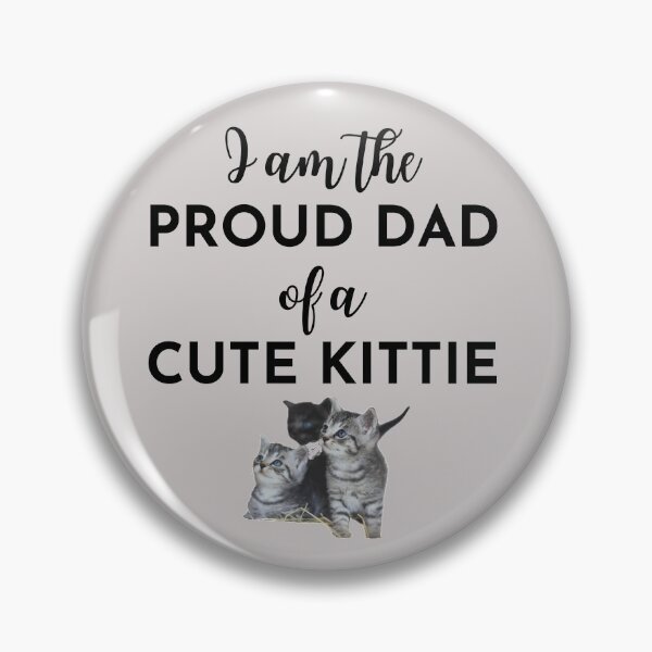 Item preview, I am the proud dad of a cute kittie designed and sold by 3TFashion.