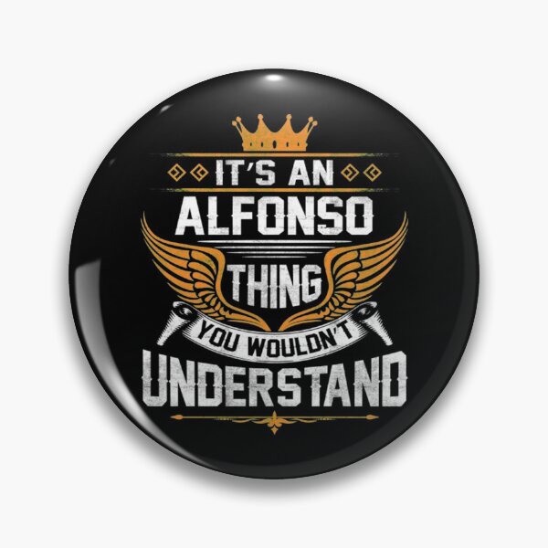 Item preview, Alfonso T-ShirtAlfonso Name T ShirtAlfonso Thing Name You Wouldn't Understand Gift Item Tee designed and sold by SwickDavies.