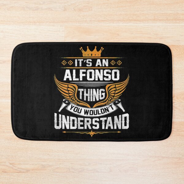 Item preview, Alfonso T-ShirtAlfonso Name T ShirtAlfonso Thing Name You Wouldn't Understand Gift Item Tee designed and sold by SwickDavies.