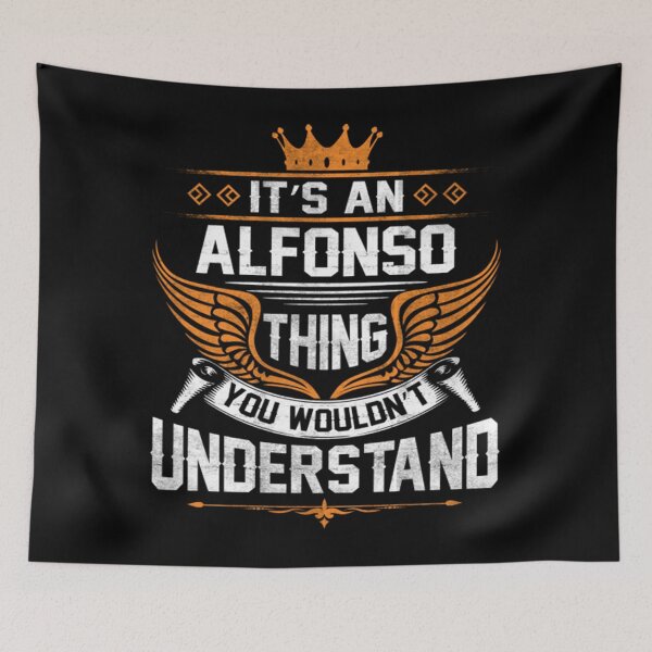 Item preview, Alfonso T-ShirtAlfonso Name T ShirtAlfonso Thing Name You Wouldn't Understand Gift Item Tee designed and sold by SwickDavies.