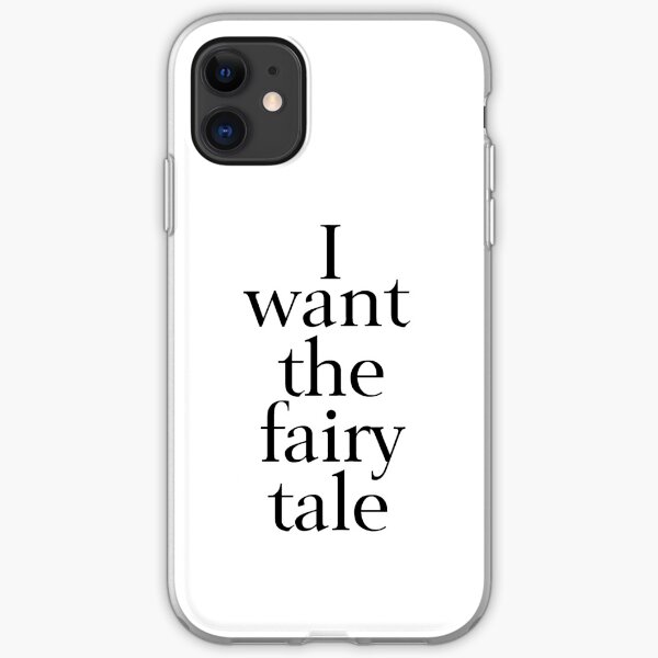 I Want the Fairy Tale iPhone Soft Case