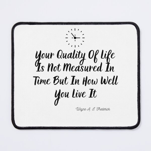 Item preview, Your Quality Of Life-Black Text designed and sold by Trendi61.