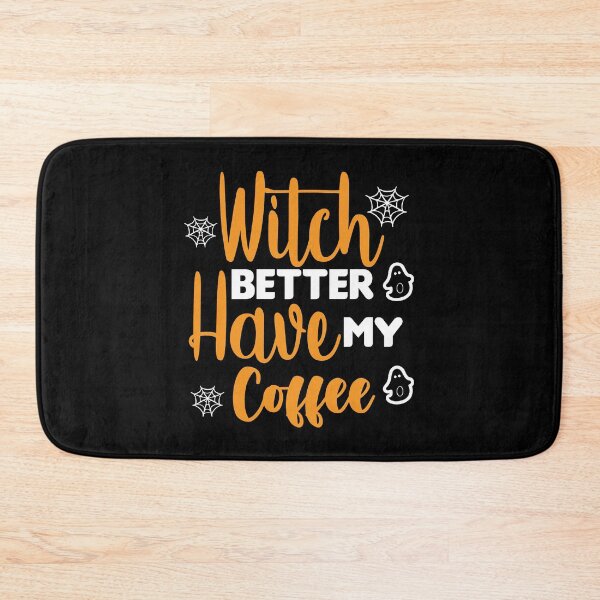 Item preview, Witch Better Have My Coffee designed and sold by DAFIN.