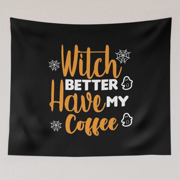 Item preview, Witch Better Have My Coffee designed and sold by DAFIN.