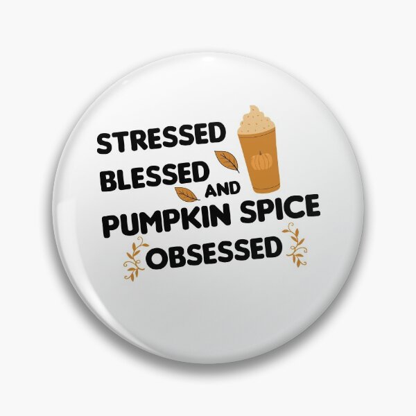 Item preview, Stressed Blessed and Pumpkin Spice Obsessed designed and sold by imaneless.