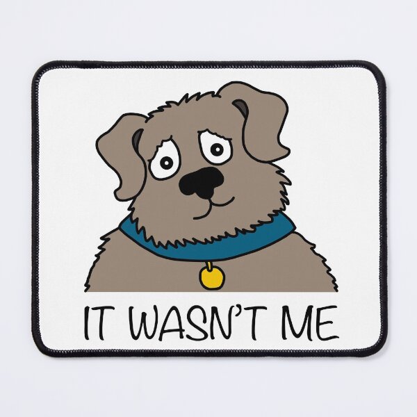 Item preview, It wasnt me dog designed and sold by Scat the cat.