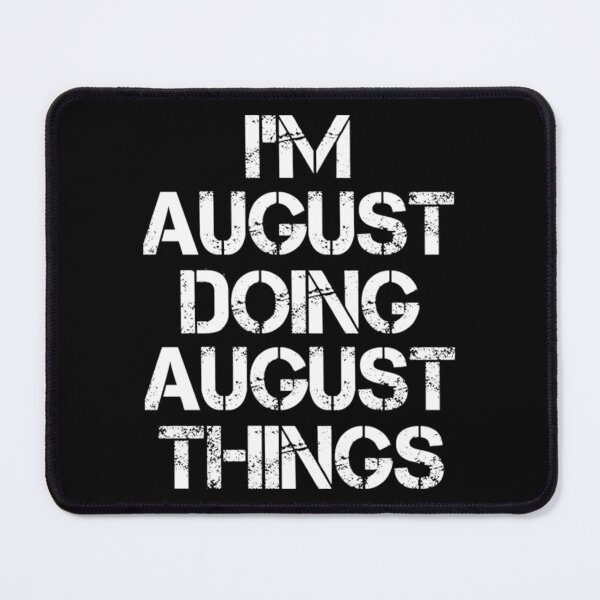 Item preview, August T-ShirtAugust Name T ShirtAugust Doing August Things designed and sold by SwickDavies.