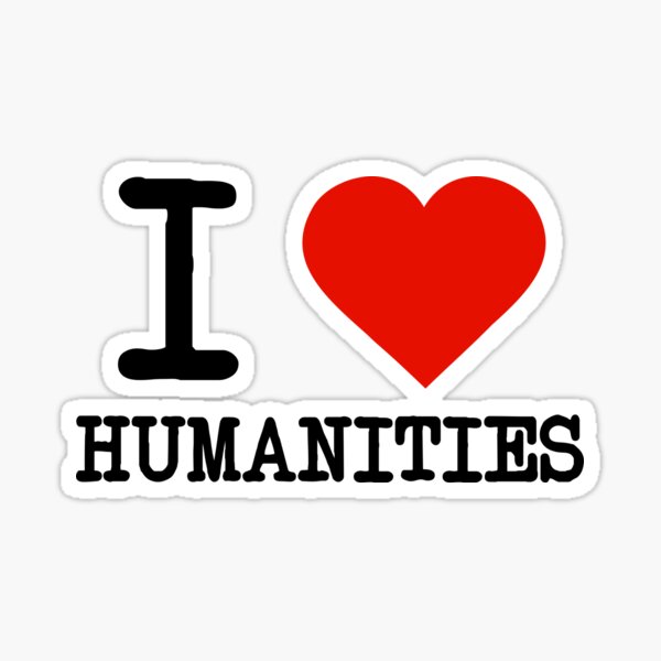 Item preview, I Love Humanities designed and sold by staker.