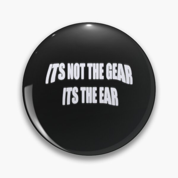 Item preview, Its not the gear its the ear designed and sold by Nickolas Kyprianos.