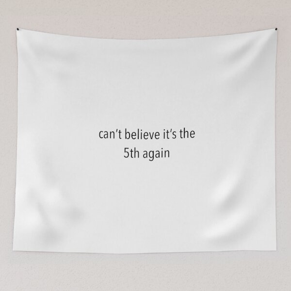 Item preview, Can't Believe It's The 5th Again designed and sold by ShantiFranzoni.