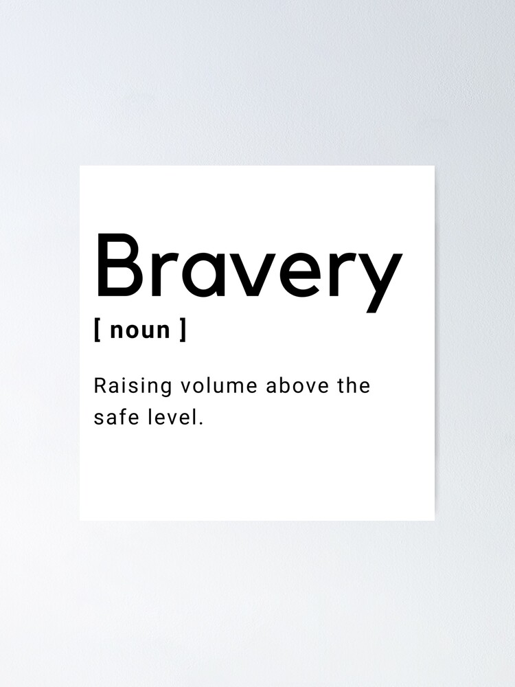 "Bravery Definition" Poster for Sale by AmineCreation Redbubble