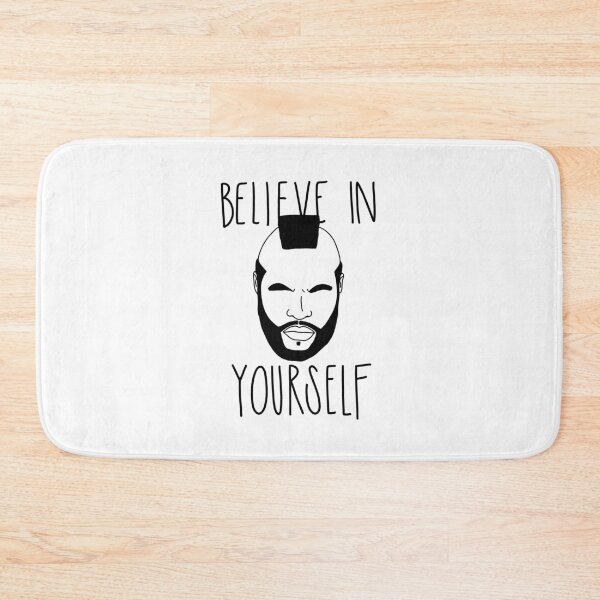 Item preview, Mr. T “Believe in Yourself“ designed and sold by musicalsoul1023.