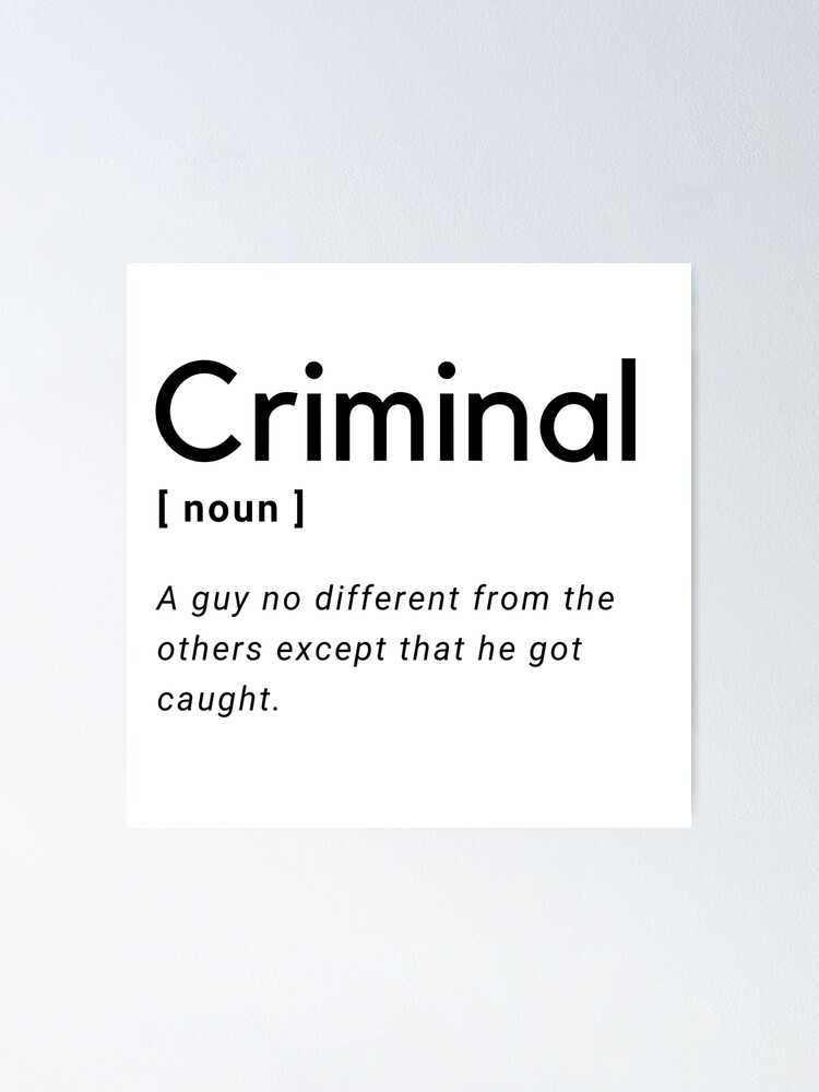"Criminal Definition" Poster for Sale by AmineCreation Redbubble