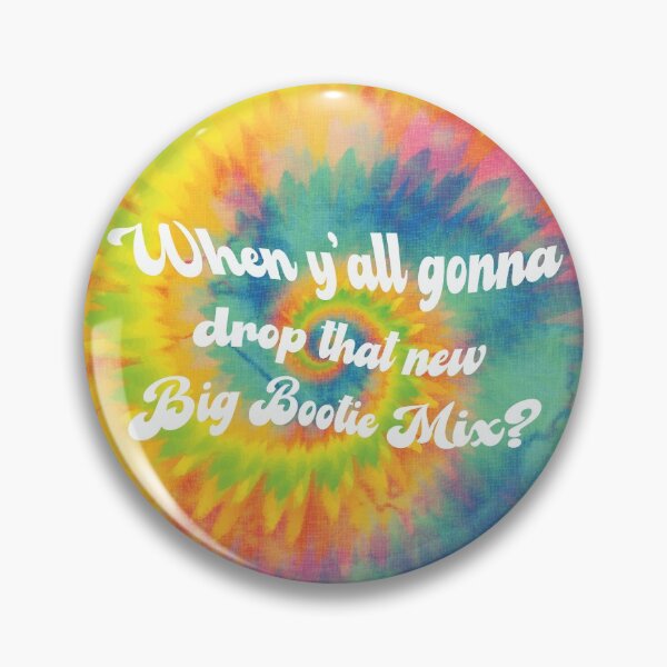 Item preview, When's The Next Big Bootie Mix designed and sold by Meme Economy.