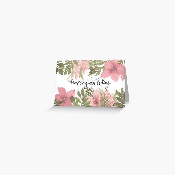 Tropical Florals + Leaves - Birthday Card Greeting Card